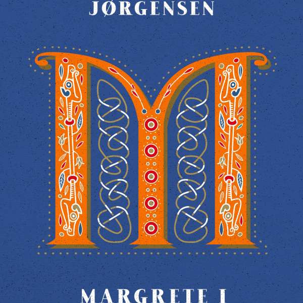 Den historiske roman Margrete I af Anne Lise Marstrand-Jørgensen